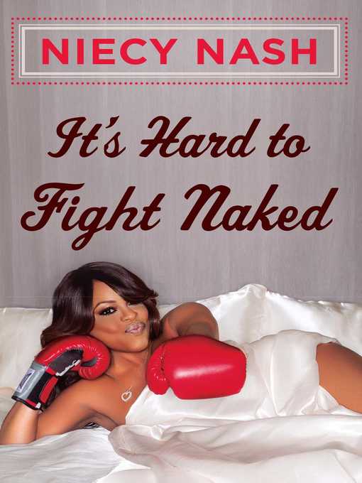 Title details for It's Hard to Fight Naked by Niecy Nash - Wait list